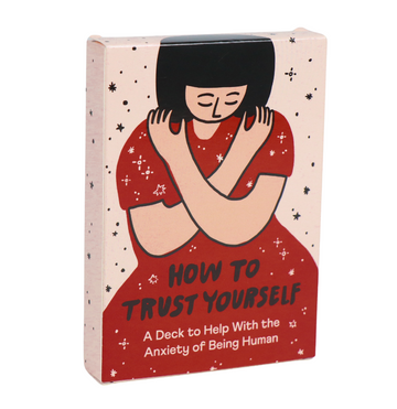 How to Trust Yourself, An Anxiety Deck - PREORDER Ships December 5