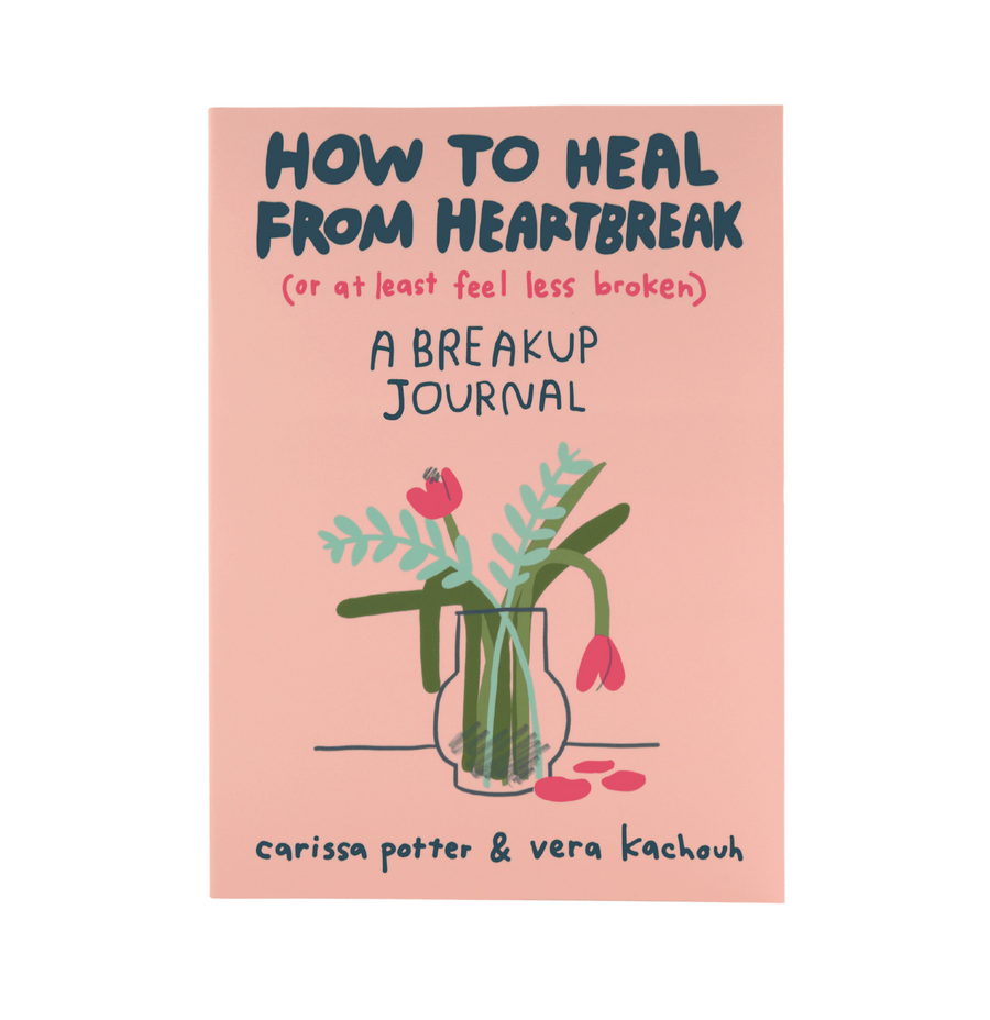 How to Heal from Heartbreak (or at Least Feel Less Broken)